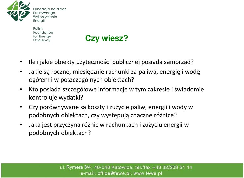 Kto posiada szczegółowe informacje w tym zakresie i świadomie kontroluje wydatki?