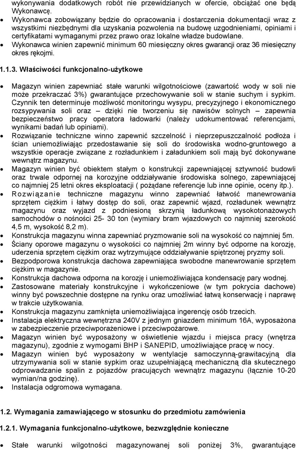 oraz lokalne władze budowlane. Wykonawca winien zapewnić minimum 60 miesięczny okres gwarancji oraz 36