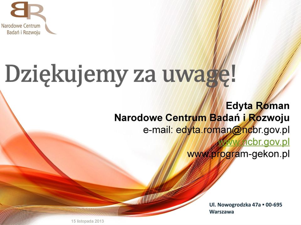 e-mail: edyta.roman@ncbr.gov.pl www.