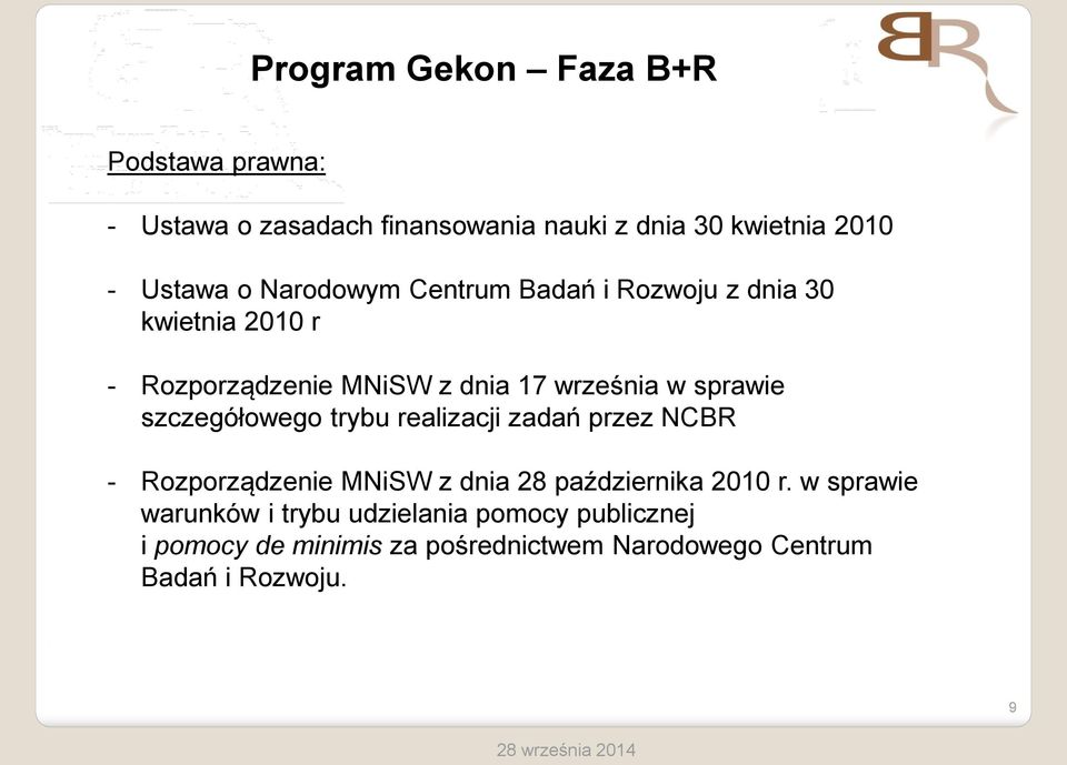 szczegółowego trybu realizacji zadań przez NCBR - Rozporządzenie MNiSW z dnia 28 października 2010 r.