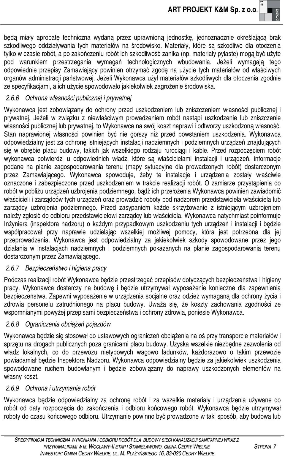 materiały pylaste) mog by uyte pod warunkiem przestrzegania wymaga technologicznych wbudowania.