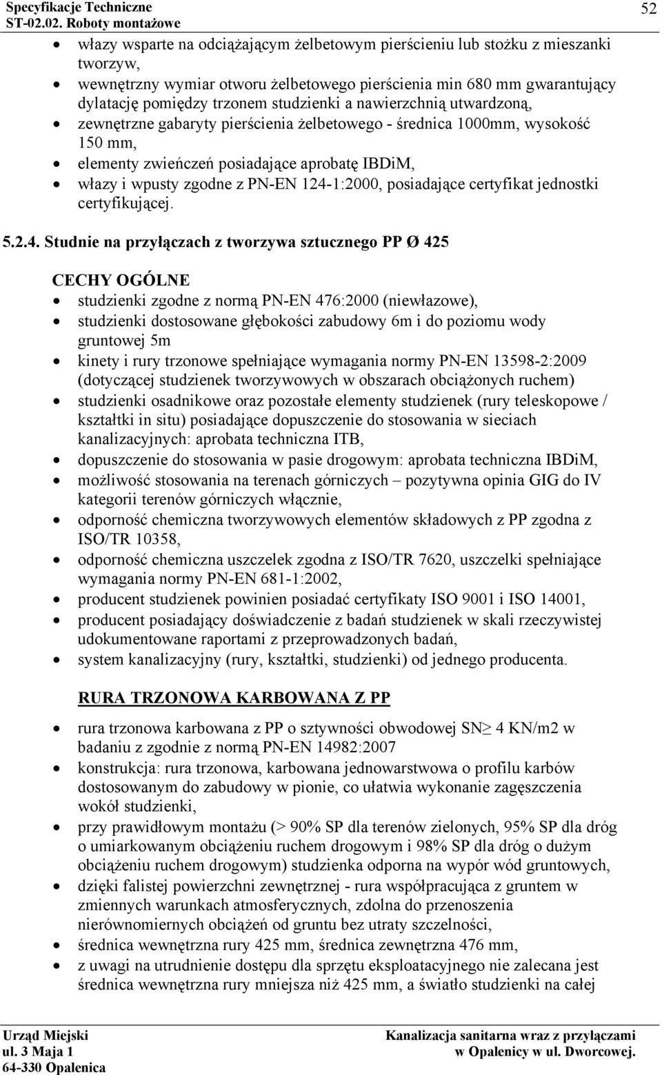 posiadające certyfikat jednostki certyfikującej. 52 5.2.4.