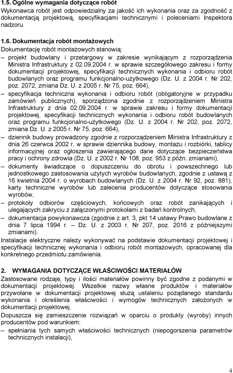 w sprawie szczegółowego zakresu i formy dokumentacji projektowej, specyfikacji technicznych wykonania i odbioru robót budowlanych oraz programu funkcjonalno-użytkowego (Dz. U. z 2004 r. Nr 202, poz.