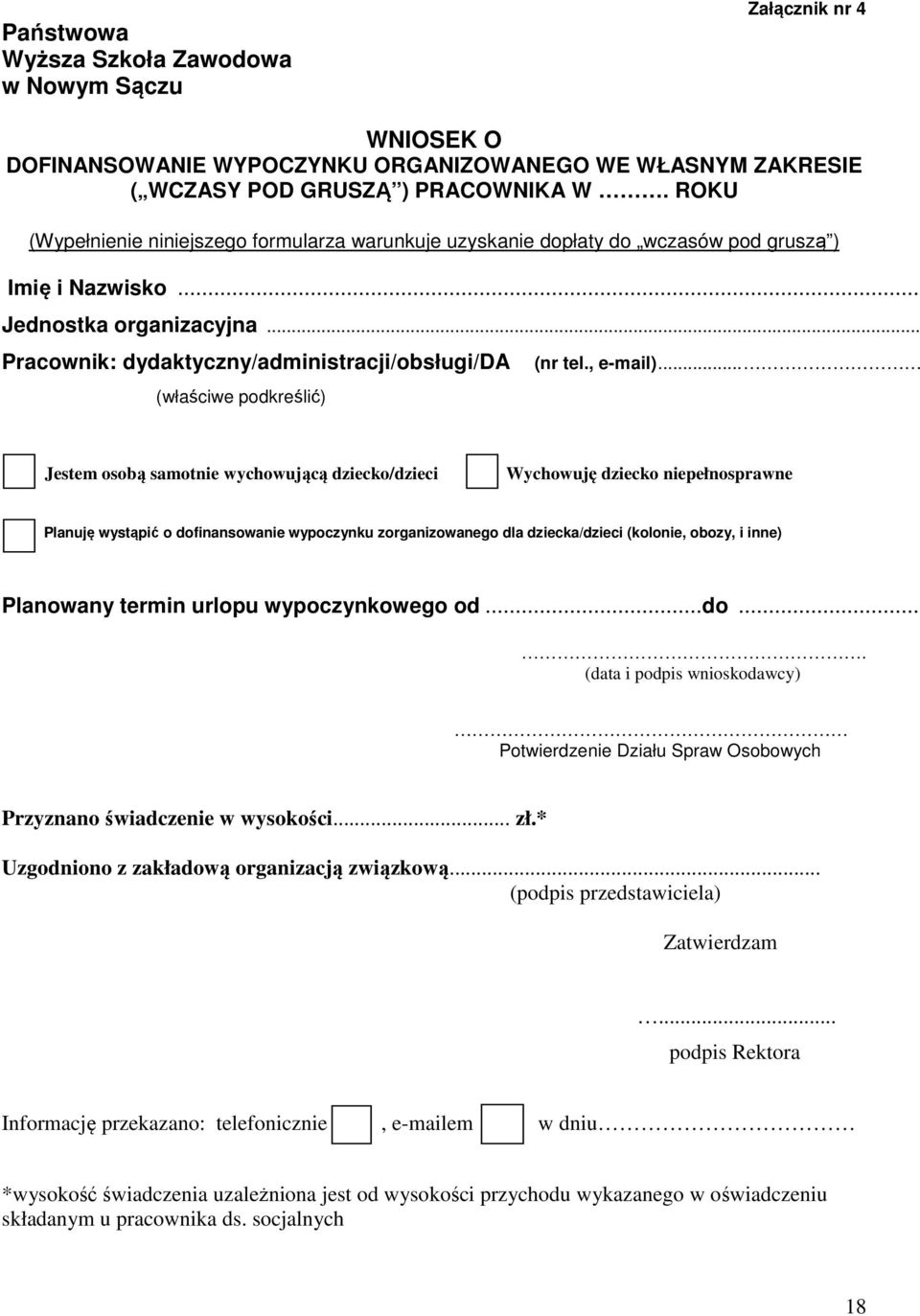 .. Pracownik: dydaktyczny/administracji/obsługi/da (właściwe podkreślić) (nr tel., e-mail).