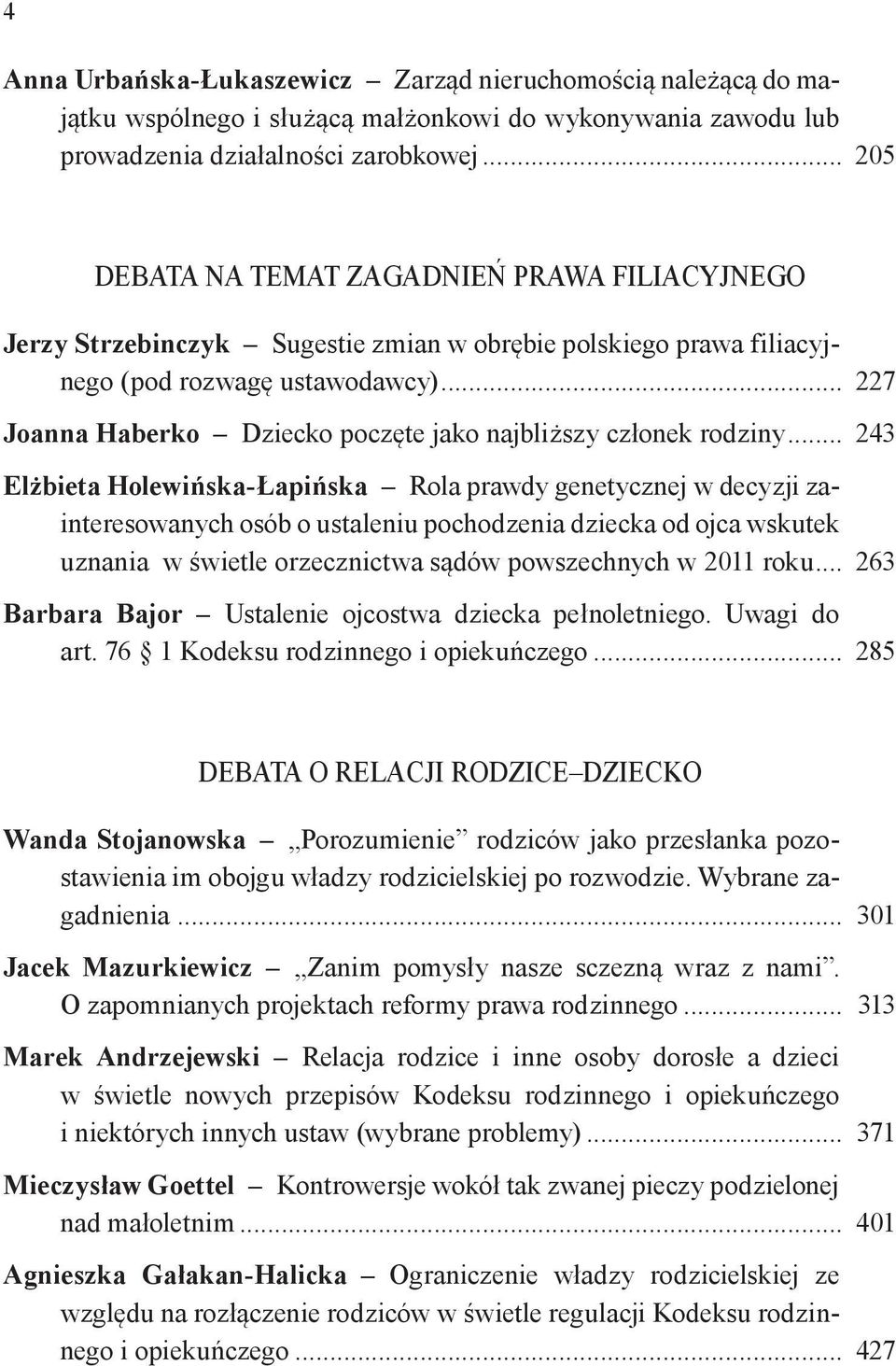 .. 227 Joanna Haberko Dziecko poczęte jako najbliższy członek rodziny.