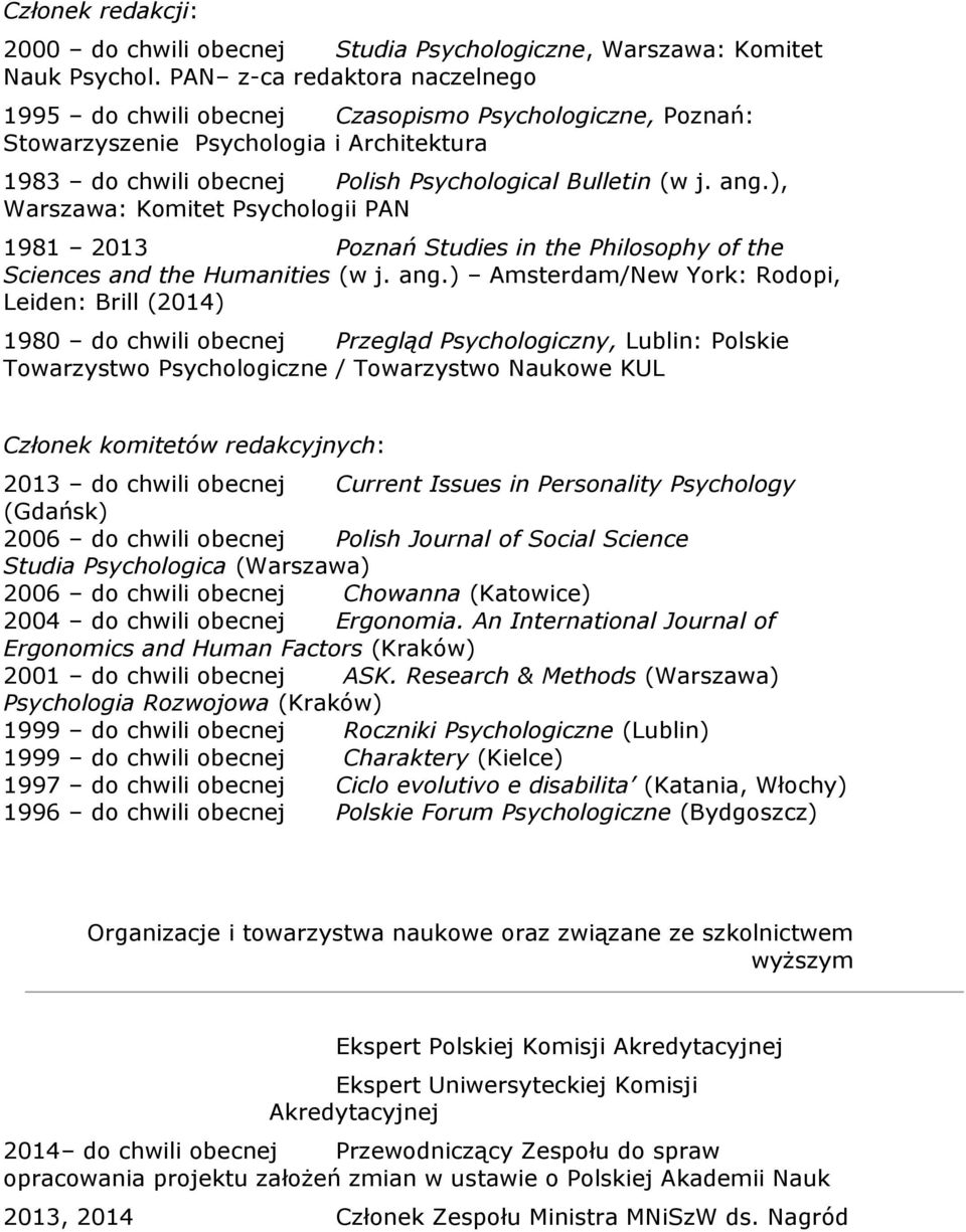 ), Warszawa: Komitet Psychologii PAN 1981 2013 Poznań Studies in the Philosophy of the Sciences and the Humanities (w j. ang.