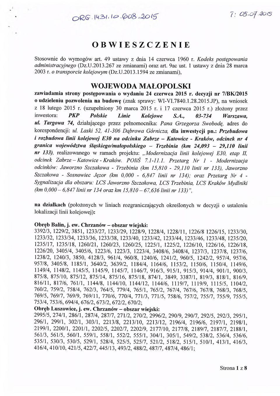 decyzji nr 7/BK/2015 0 udzieleniu pozwolenia na budowę (znak sprawy: WI-VI.7840.1.28.2015.JP), na wniosek z 18 lutego 2015 r. (uzupełniony 30 marca 2015 r. i 17 czerwca 2015 r.