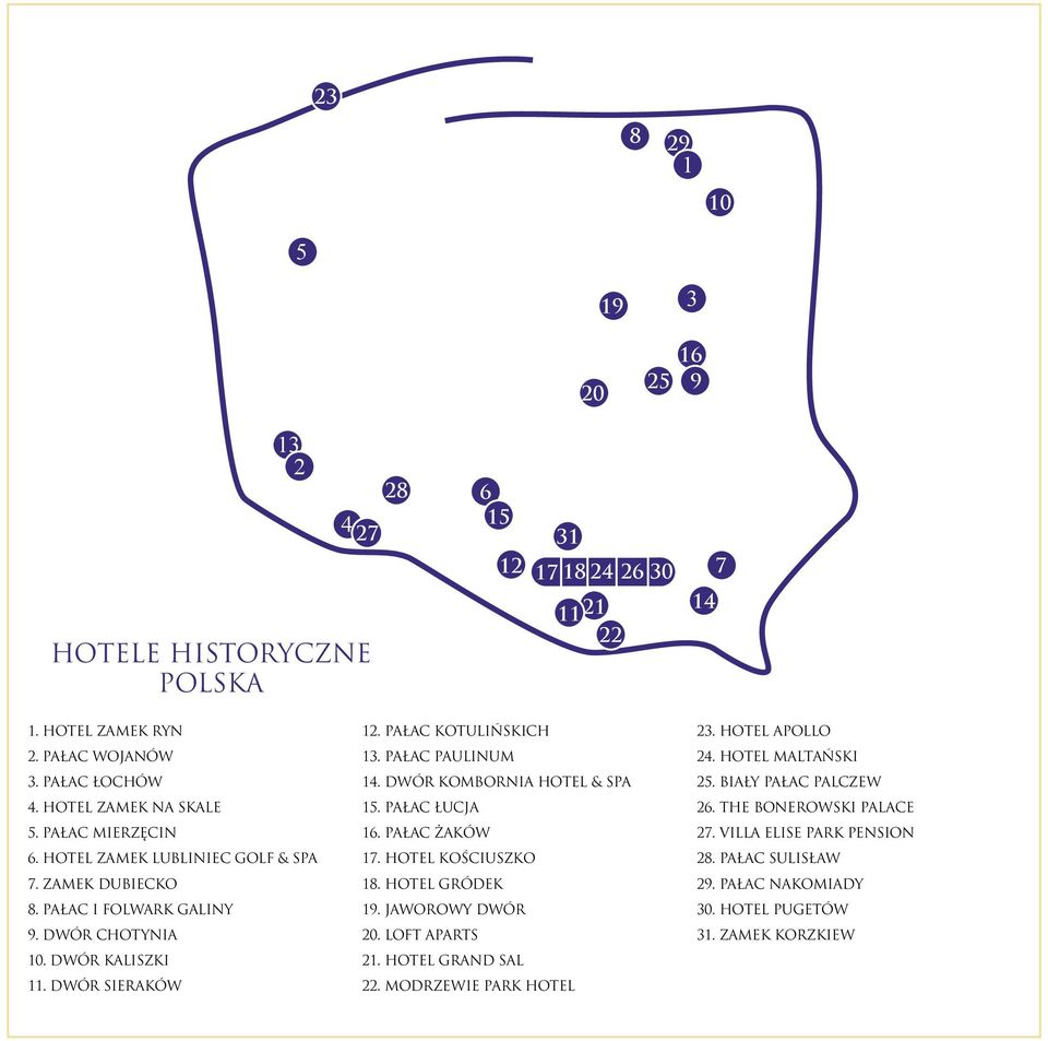 PAŁAC PAULINUM 14. DWÓR KOMBORNIA HOTEL & SPA 15. Pałac łucja 16. Pałac Żaków 17. HOTEL KOŚCIUSZKO 18. HOTEL GRÓDEK 19. JAWOROWY DWÓR 20. LOFT APARTS 21. HOTEL GRAND SAL 22.