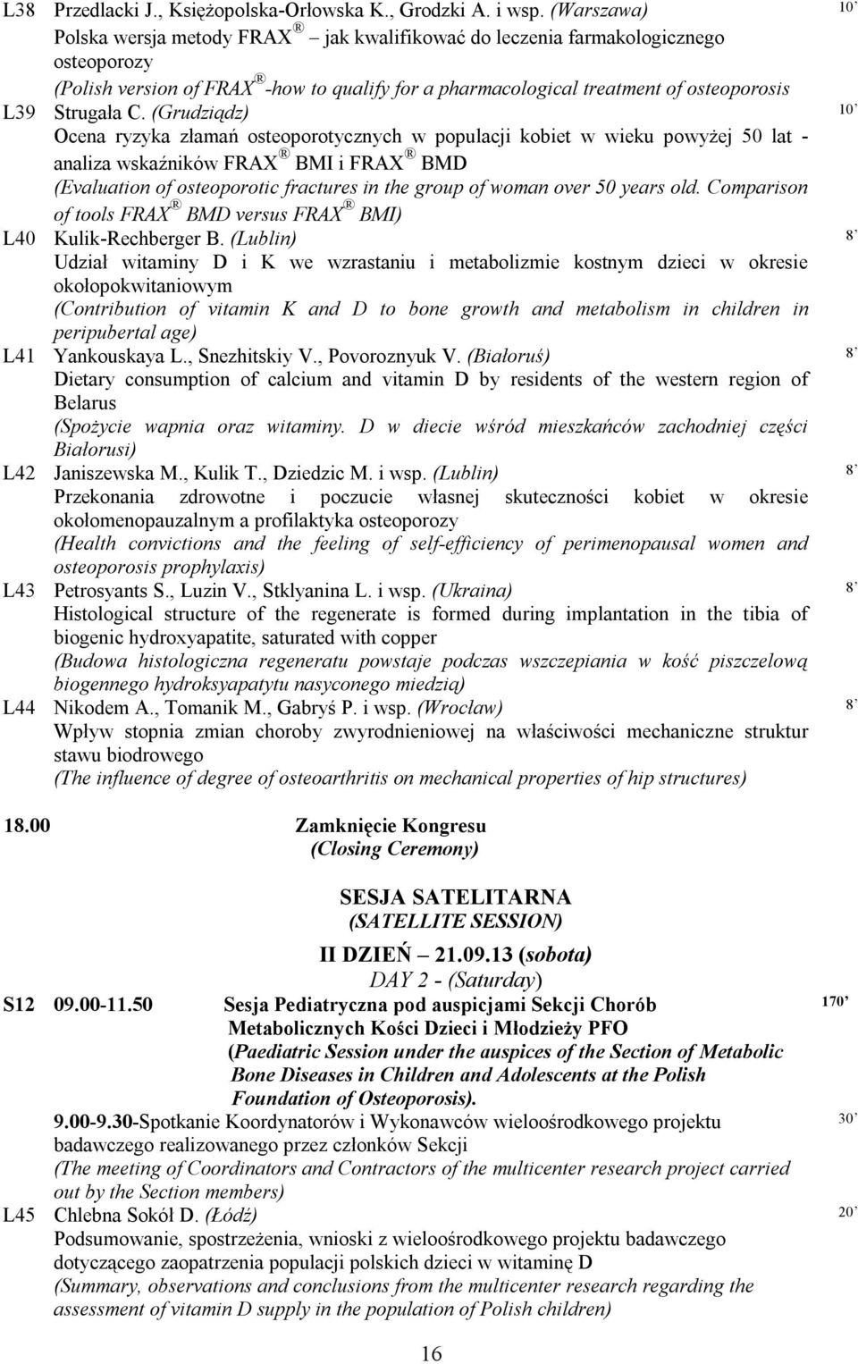 (Grudziądz) Ocena ryzyka złamań osteoporotycznych w populacji kobiet w wieku powyżej 50 lat - analiza wskaźników FRAX BMI i FRAX BMD (Evaluation of osteoporotic fractures in the group of woman over