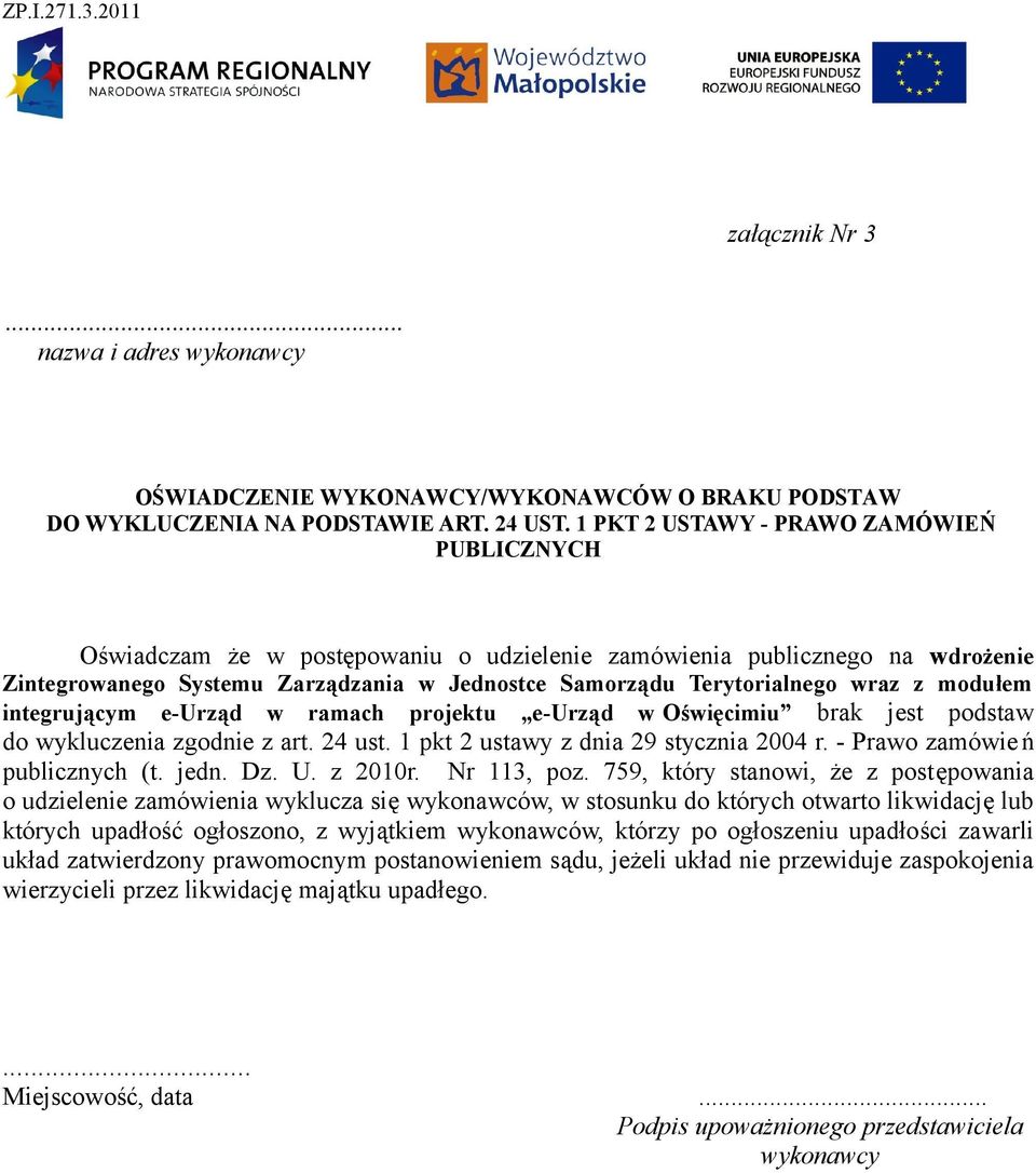 z modułem integrującym e-urząd w ramach projektu e-urząd w Oświęcimiu brak jest podstaw do wykluczenia zgodnie z art. 24 ust. 1 pkt 2 ustawy z dnia 29 stycznia 2004 r.