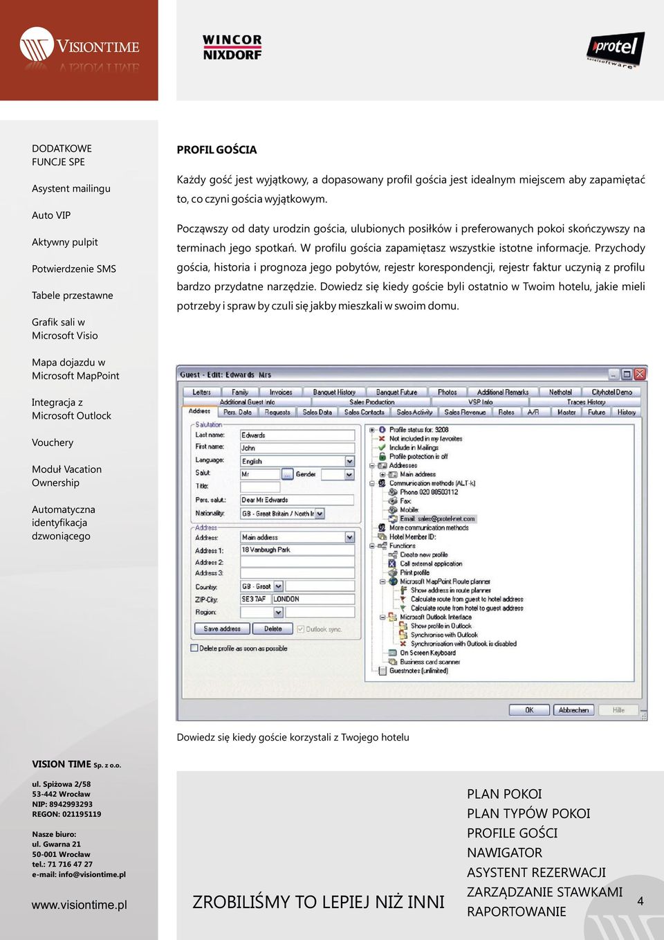 W profilu gościa zapamiętasz wszystkie istotne informacje. Przychody gościa, historia i prognoza jego pobytów, rejestr korespondencji, rejestr faktur uczynią z profilu bardzo przydatne narzędzie.