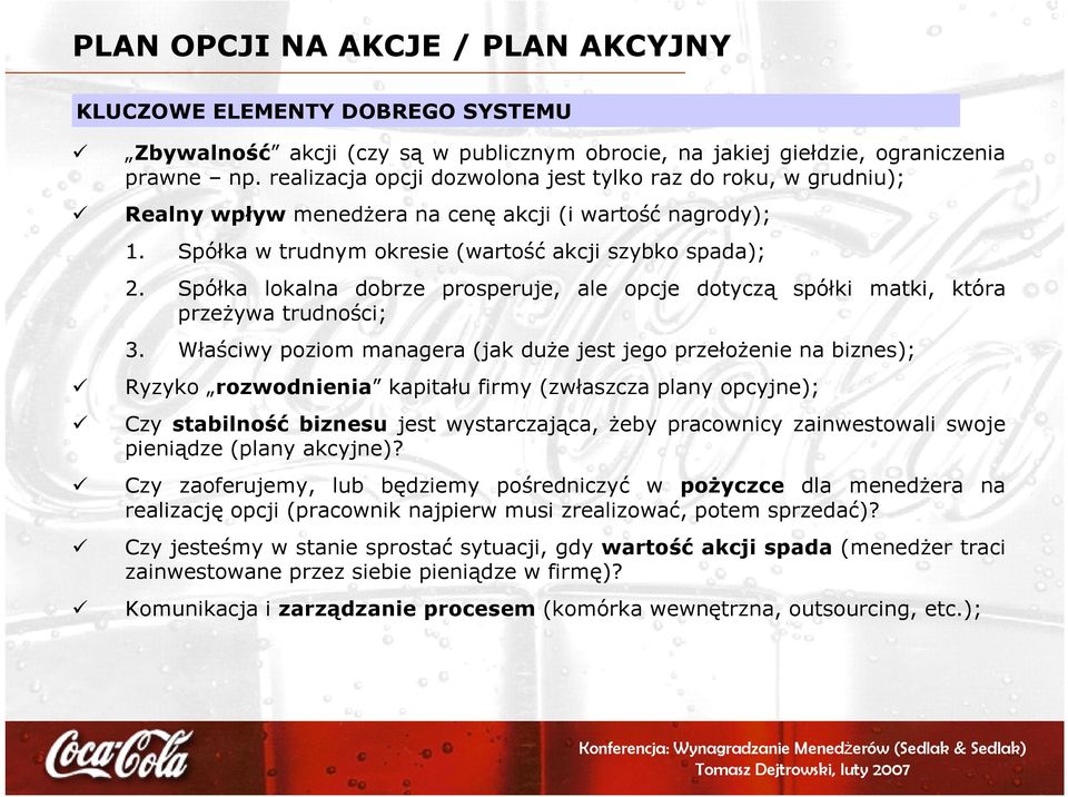 Spółka lokalna dobrze prosperuje, ale opcje dotyczą spółki matki, która przeżywa trudności; 3.