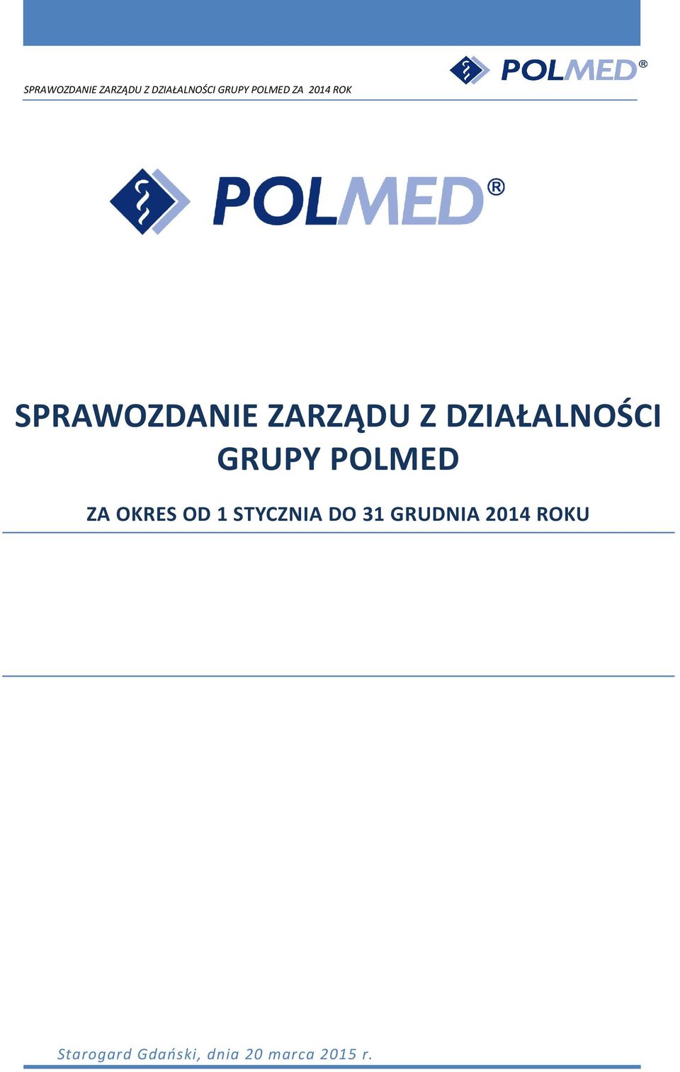 2014 ROKU Starogard Gdański, dnia 20 marca 2015 r.