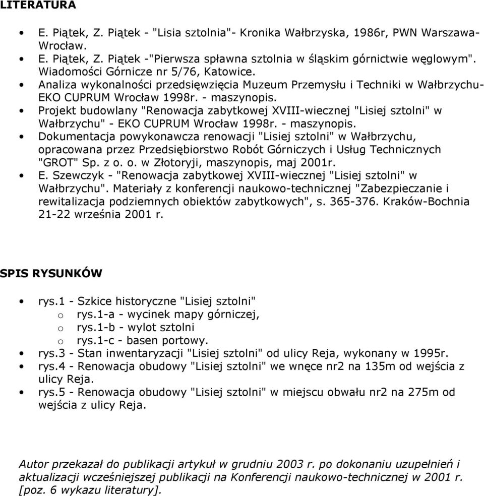 Projekt budowlany "Renowacja zabytkowej XVIII-wiecznej "Lisiej sztolni" w Wałbrzychu" - EKO CUPRUM Wrocław 1998r. - maszynopis.