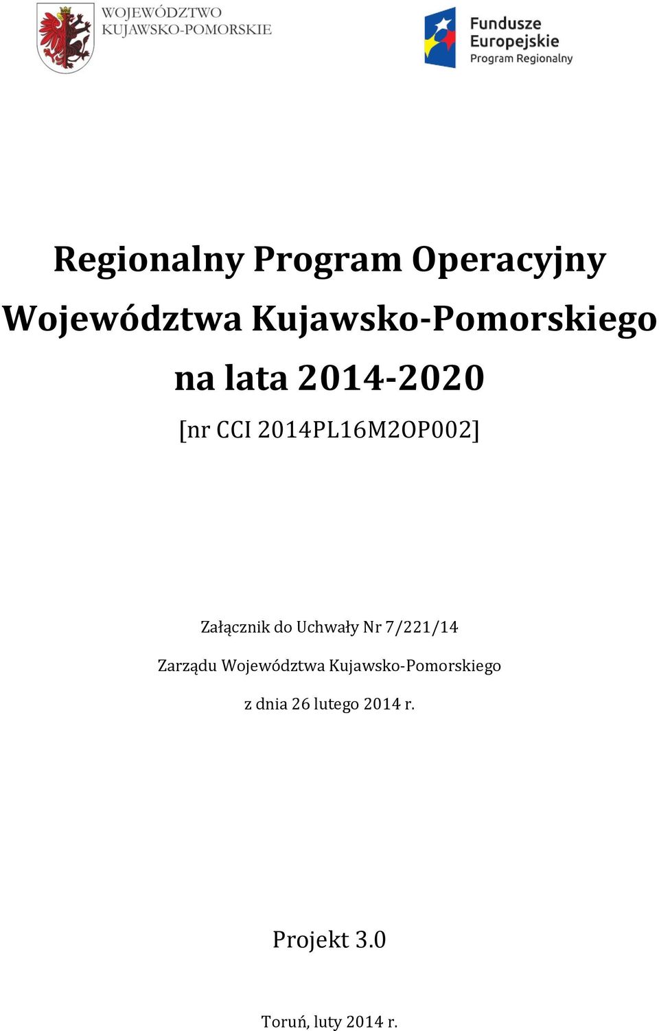 2014PL16M2OP002] Załącznik do Uchwały Nr 7/221/14 Zarządu