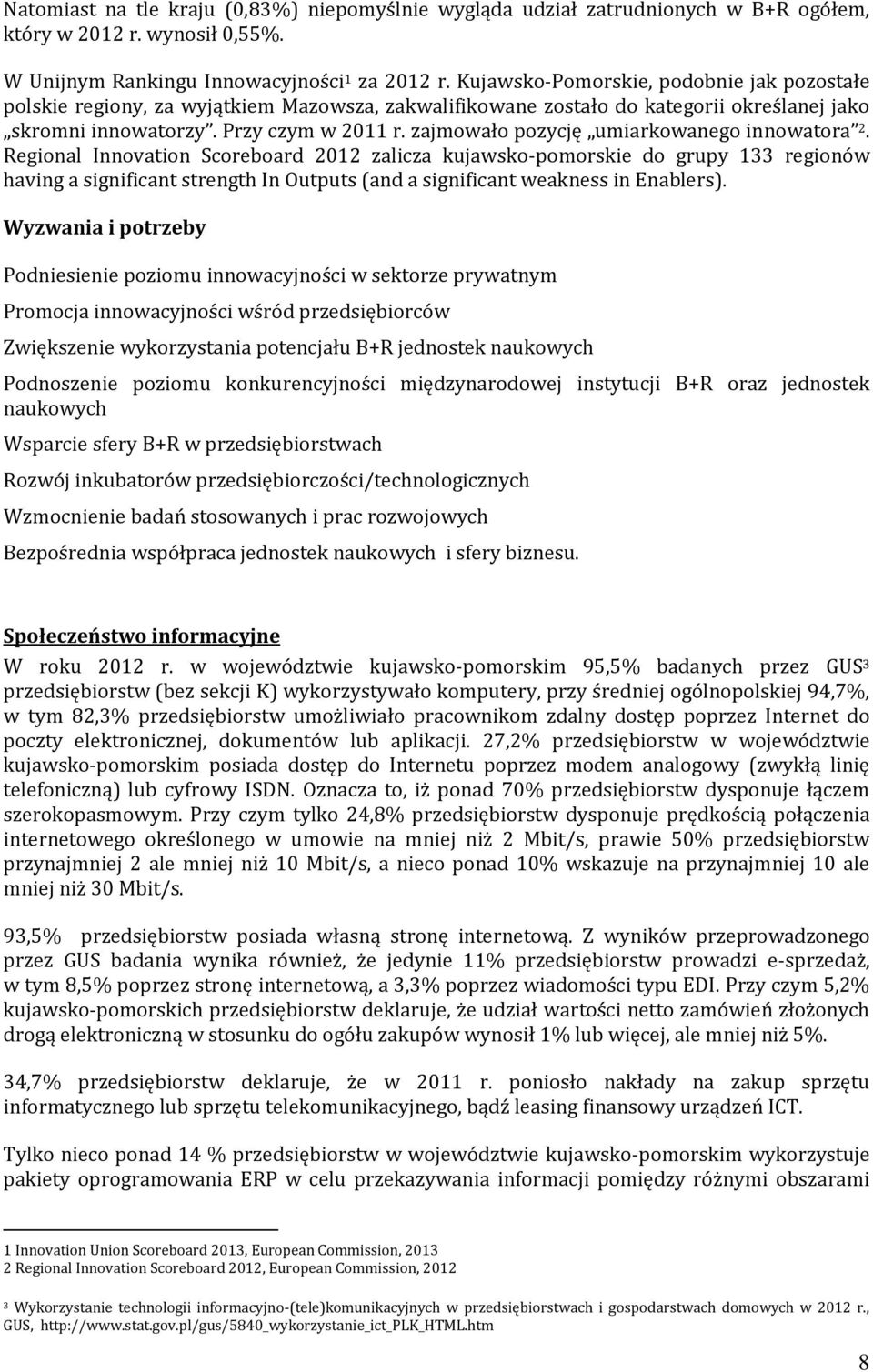 zajmowało pozycję umiarkowanego innowatora 2.