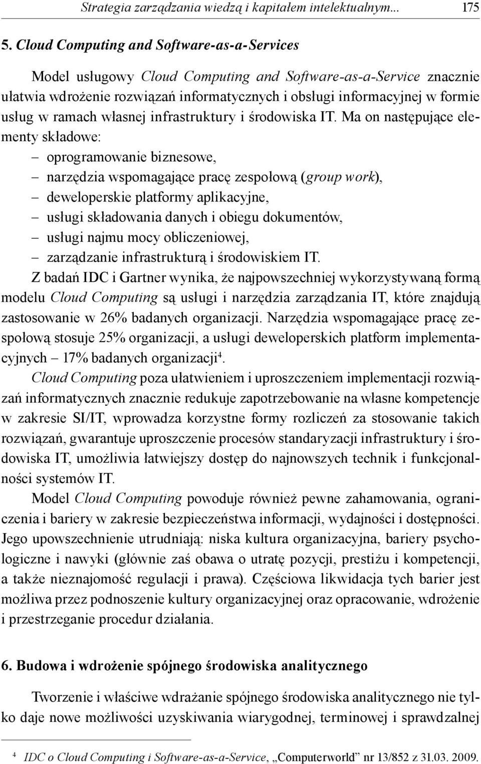 ramach własnej infrastruktury i środowiska IT.