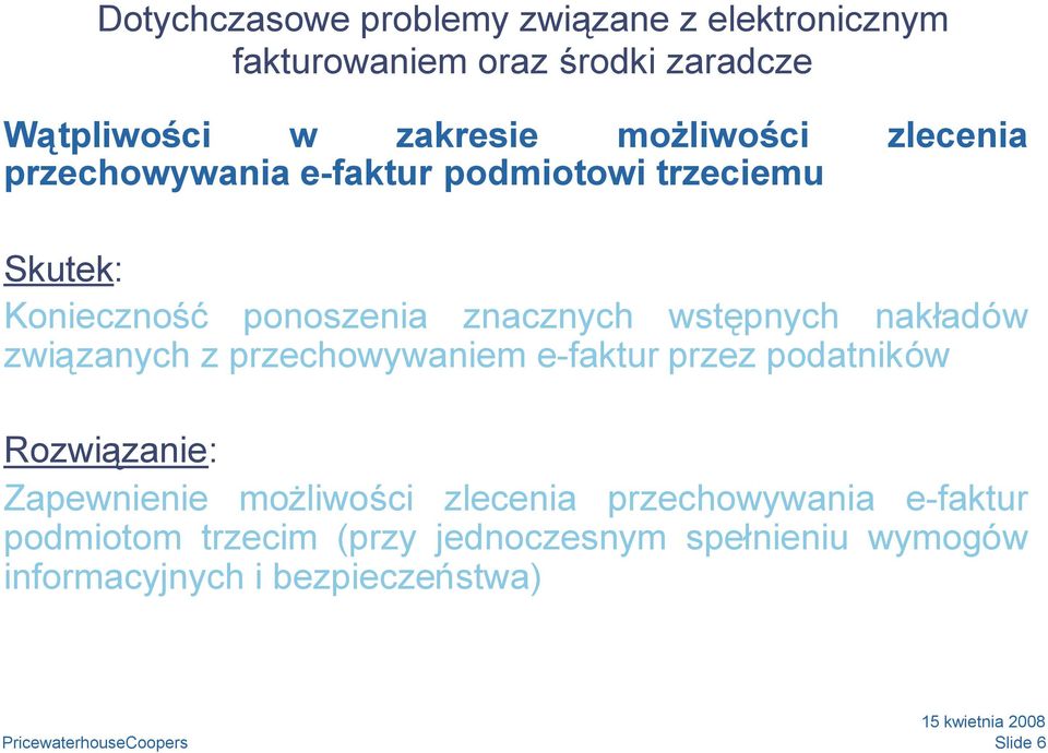 przechowywaniem e-faktur przez podatników Zapewnienie możliwości zlecenia