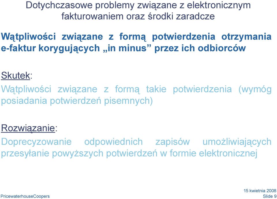 (wymóg posiadania potwierdzeńpisemnych) Doprecyzowanie odpowiednich zapisów