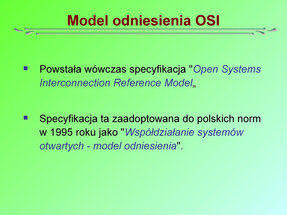 Specyfikacja ta zaadoptowana do polskich norm w 1995