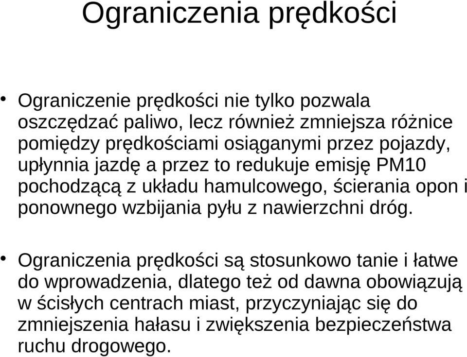 opon i ponownego wzbijania pyłu z nawierzchni dróg.