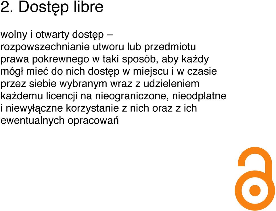 czasie przez siebie wybranym wraz z udzieleniem każdemu licencji na