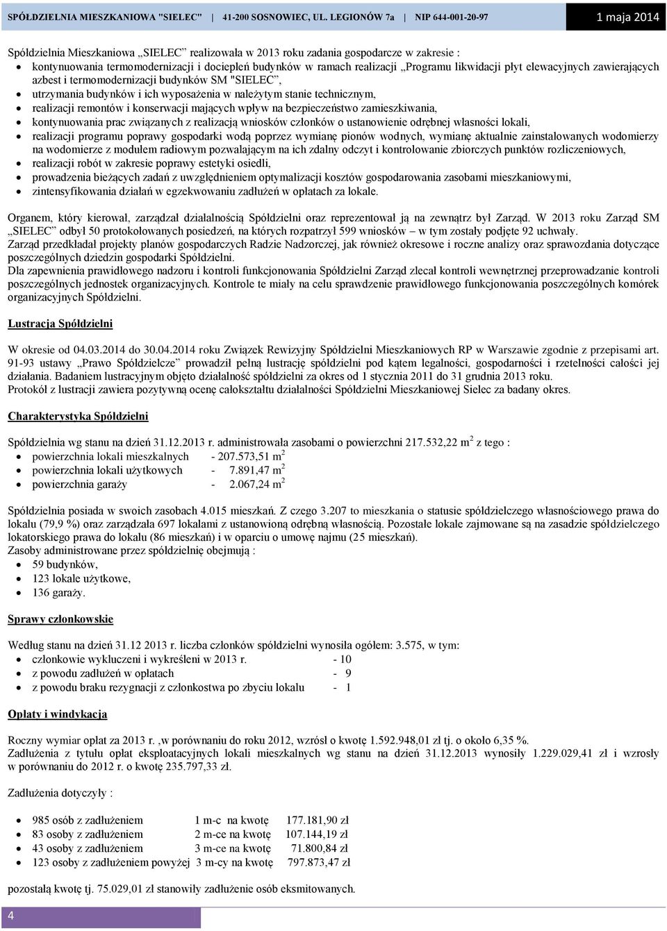 realizacji Programu likwidacji płyt elewacyjnych zawierających azbest i termomodernizacji budynków SM "SIELEC, utrzymania budynków i ich wyposażenia w należytym stanie technicznym, realizacji