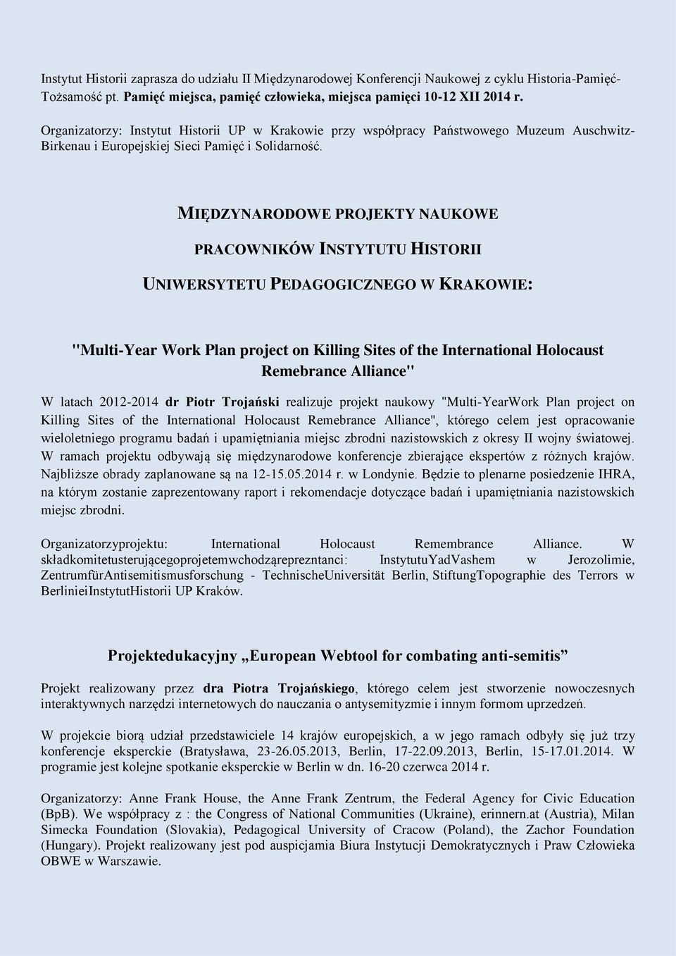 MIĘDZYNARODOWE PROJEKTY NAUKOWE PRACOWNIKÓW INSTYTUTU HISTORII UNIWERSYTETU PEDAGOGICZNEGO W KRAKOWIE: "Multi-Year Work Plan project on Killing Sites of the International Holocaust Remebrance