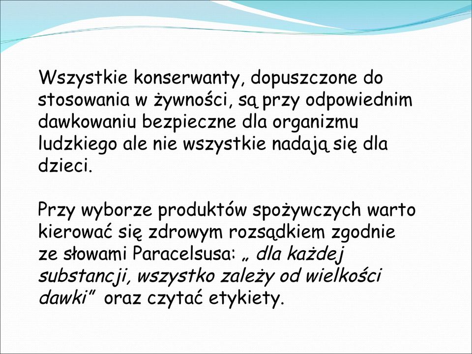 Przy wyborze produktów spożywczych warto kierować się zdrowym rozsądkiem zgodnie ze