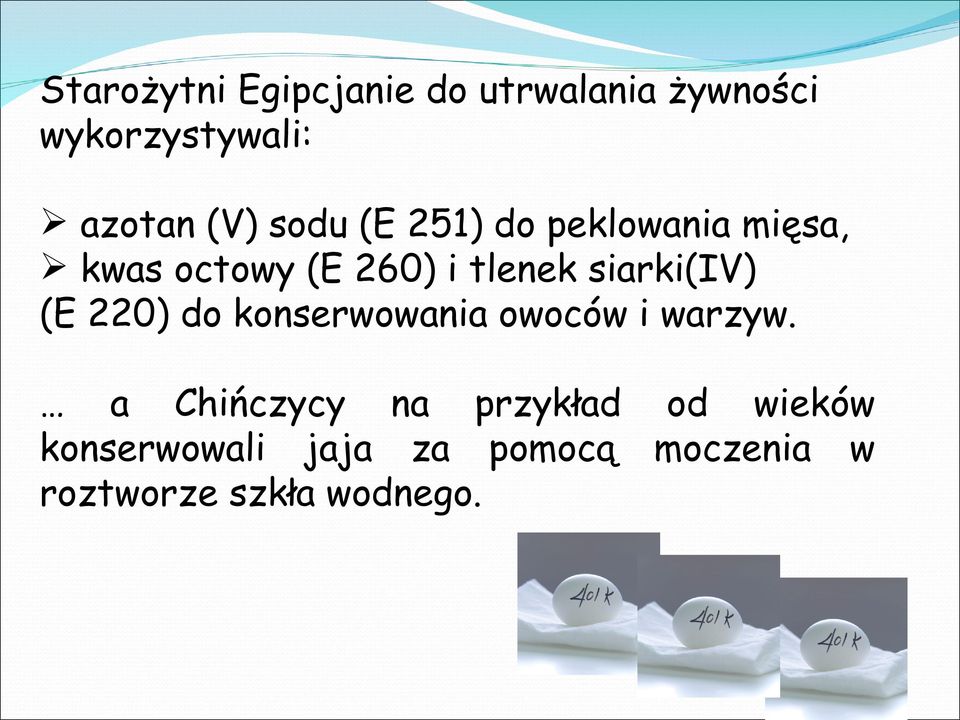 siarki(iv) (E 220) do konserwowania owoców i warzyw.