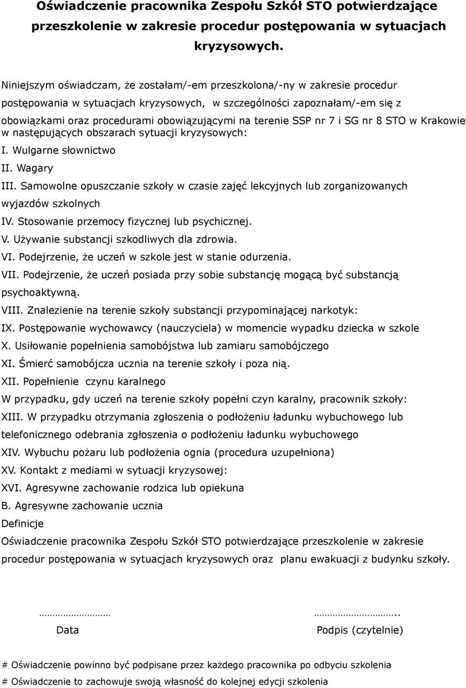 terenie SSP nr 7 i SG nr 8 STO w Krakowie w następujących obszarach sytuacji kryzysowych: I. Wulgarne słownictwo II. Wagary III.