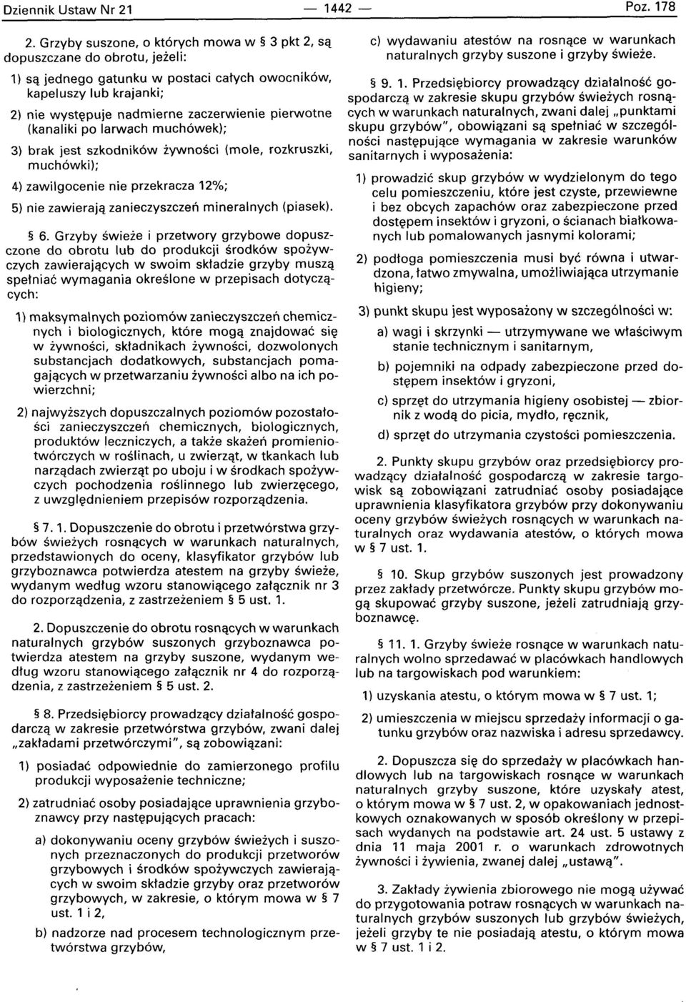 (kanaliki po larwach rnuchowek): 3) brak jest szkodnikow zvwnosci (mole, rozkruszki, rnuchowki): 4) zawilgocenie nie przekracza 12%; 5) nie zawieraja zanieczyszczen mineralnych (piasek). 6.