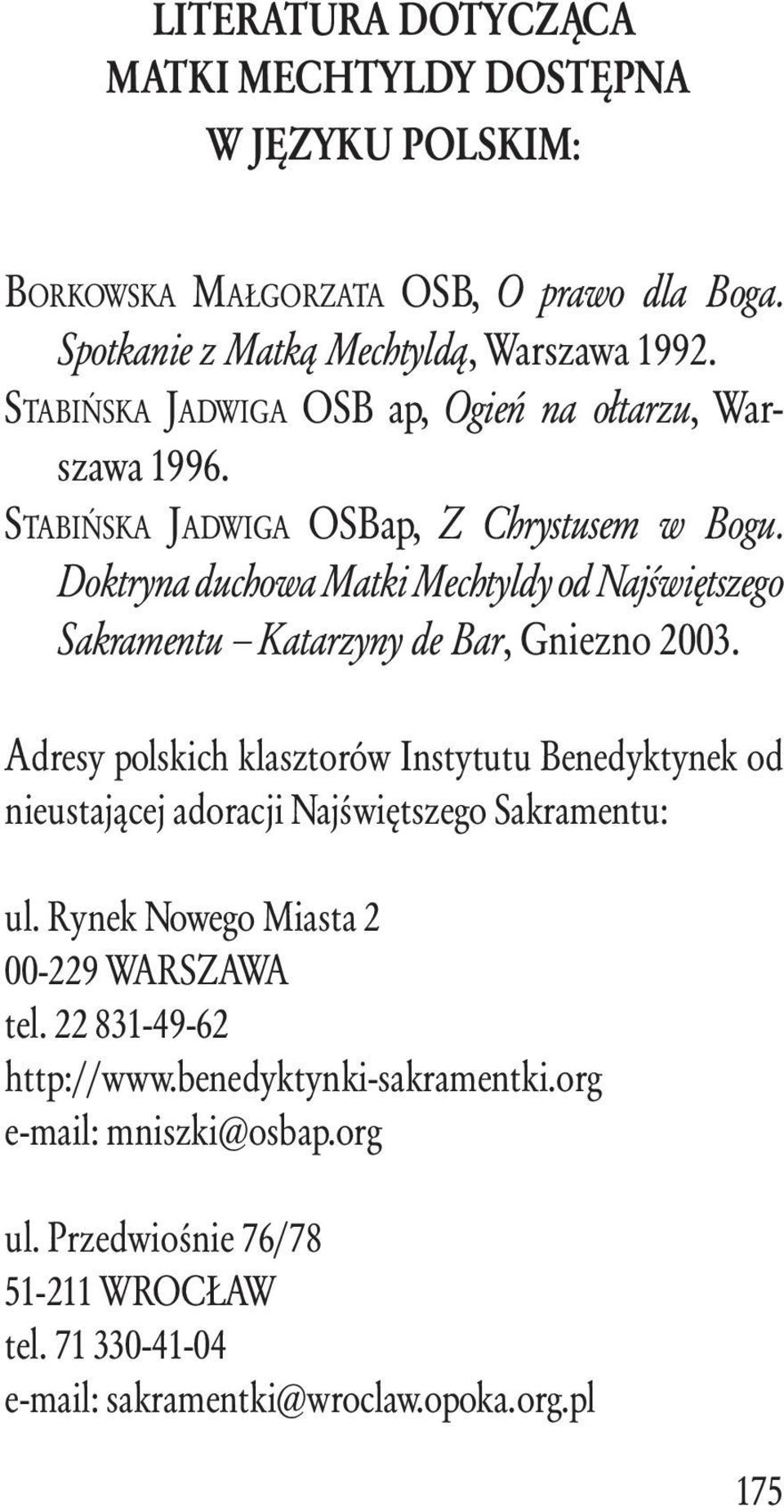 Doktryna duchowa Matki Mechtyldy od Najświętszego Sakramentu Katarzyny de Bar, Gniezno 2003.