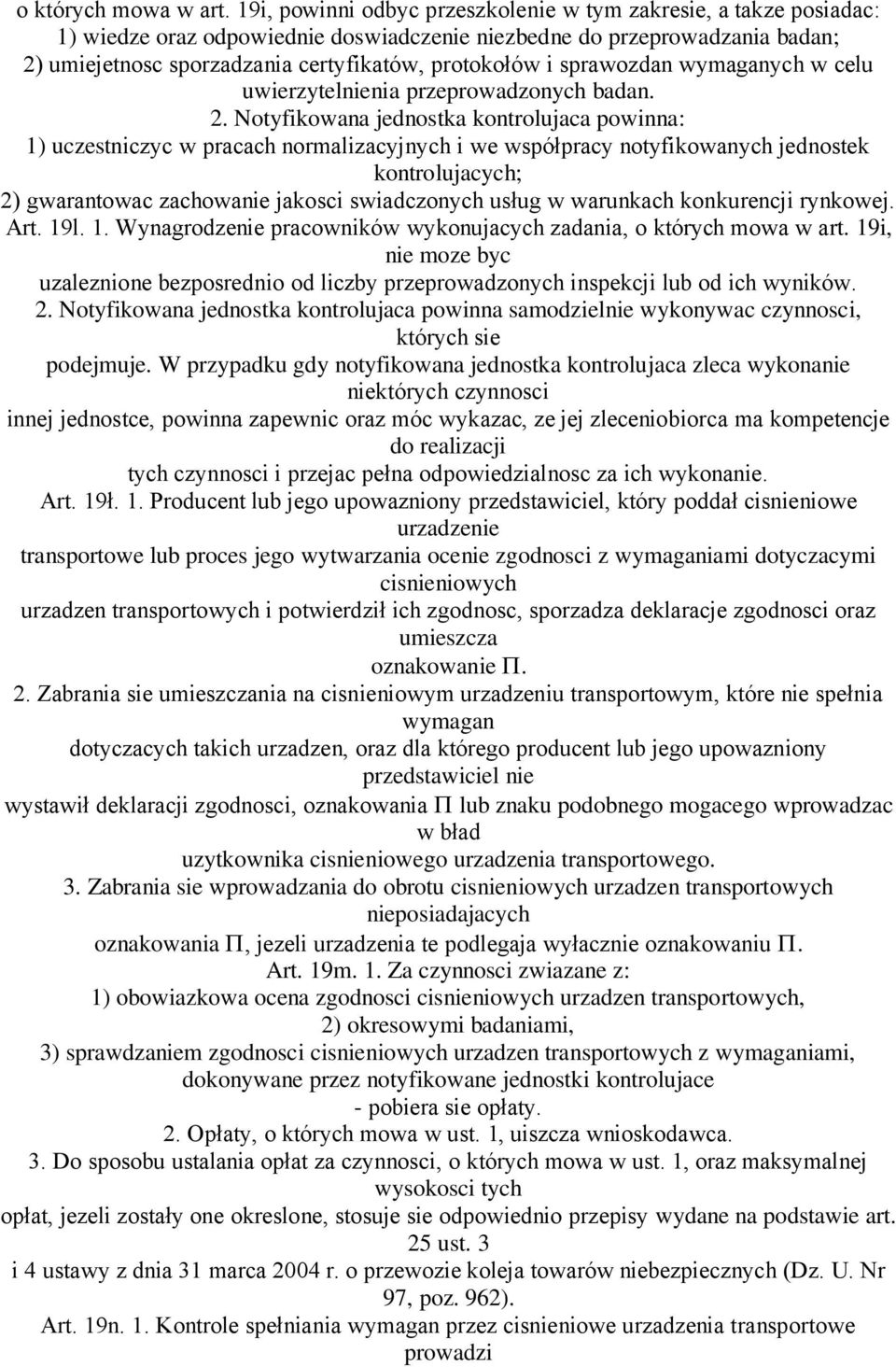 sprawozdan wymaganych w celu uwierzytelnienia przeprowadzonych badan. 2.