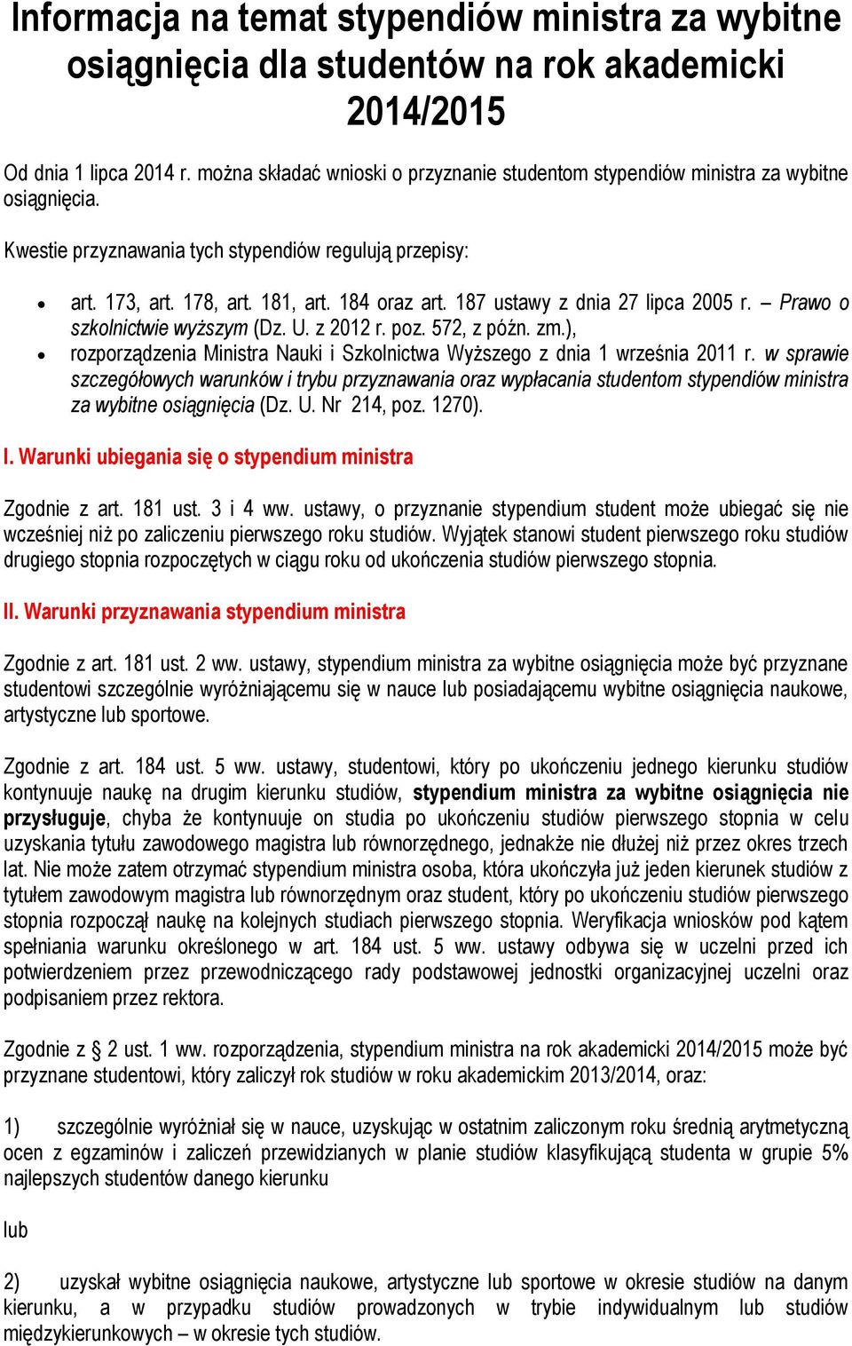 187 ustawy z dnia 27 lipca 2005 r. Prawo o szkolnictwie wyższym (Dz. U. z 2012 r. poz. 572, z późn. zm.), rozporządzenia Ministra Nauki i Szkolnictwa Wyższego z dnia 1 września 2011 r.