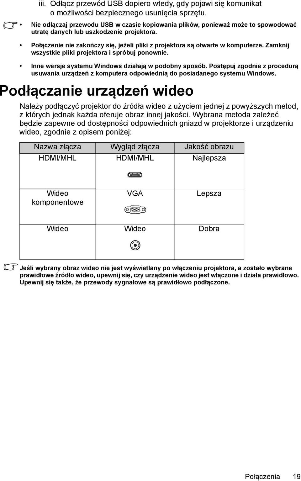 Połączenie nie zakończy się, jeżeli pliki z projektora są otwarte w komputerze. Zamknij wszystkie pliki projektora i spróbuj ponownie. Inne wersje systemu Windows działają w podobny sposób.