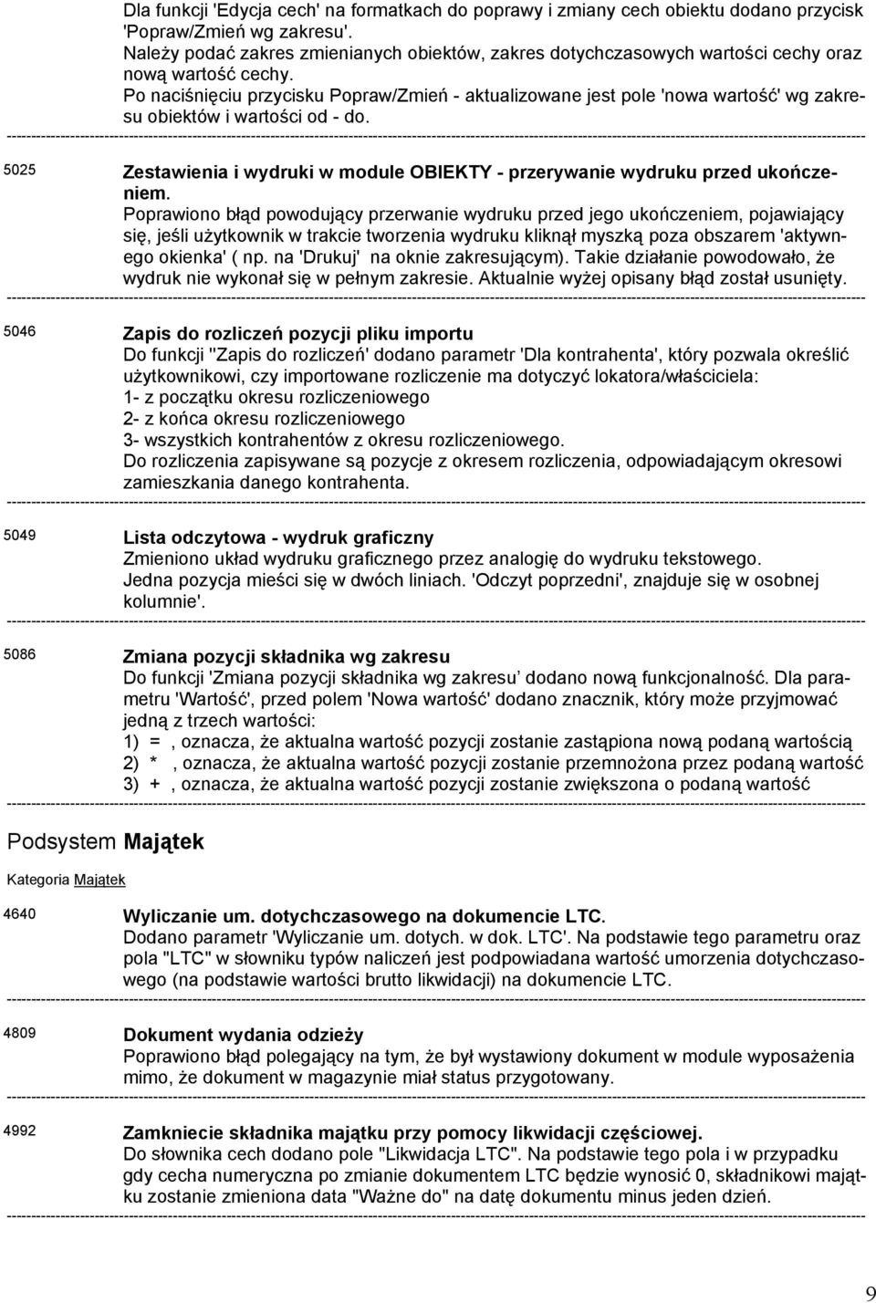 Po naciśnięciu przycisku Popraw/Zmień - aktualizowane jest pole 'nowa wartość' wg zakresu obiektów i wartości od - do.