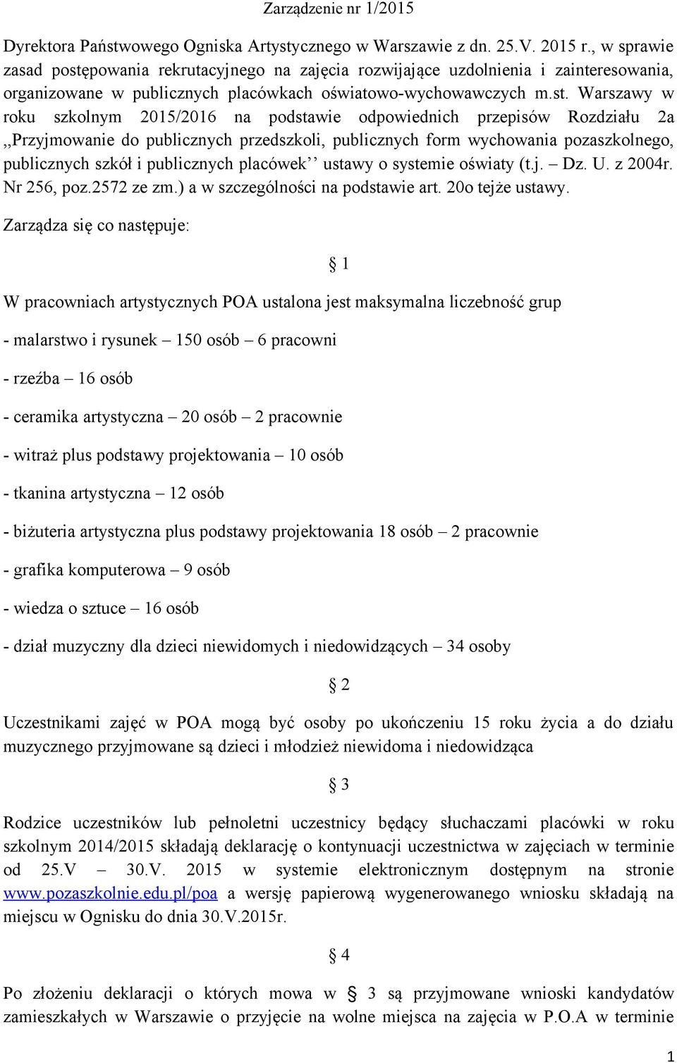 powania rekrutacyjnego na zajęcia rozwijające uzdolnienia i zainteresowania, organizowane w publicznych placówkach oświatowo-wychowawczych m.st.