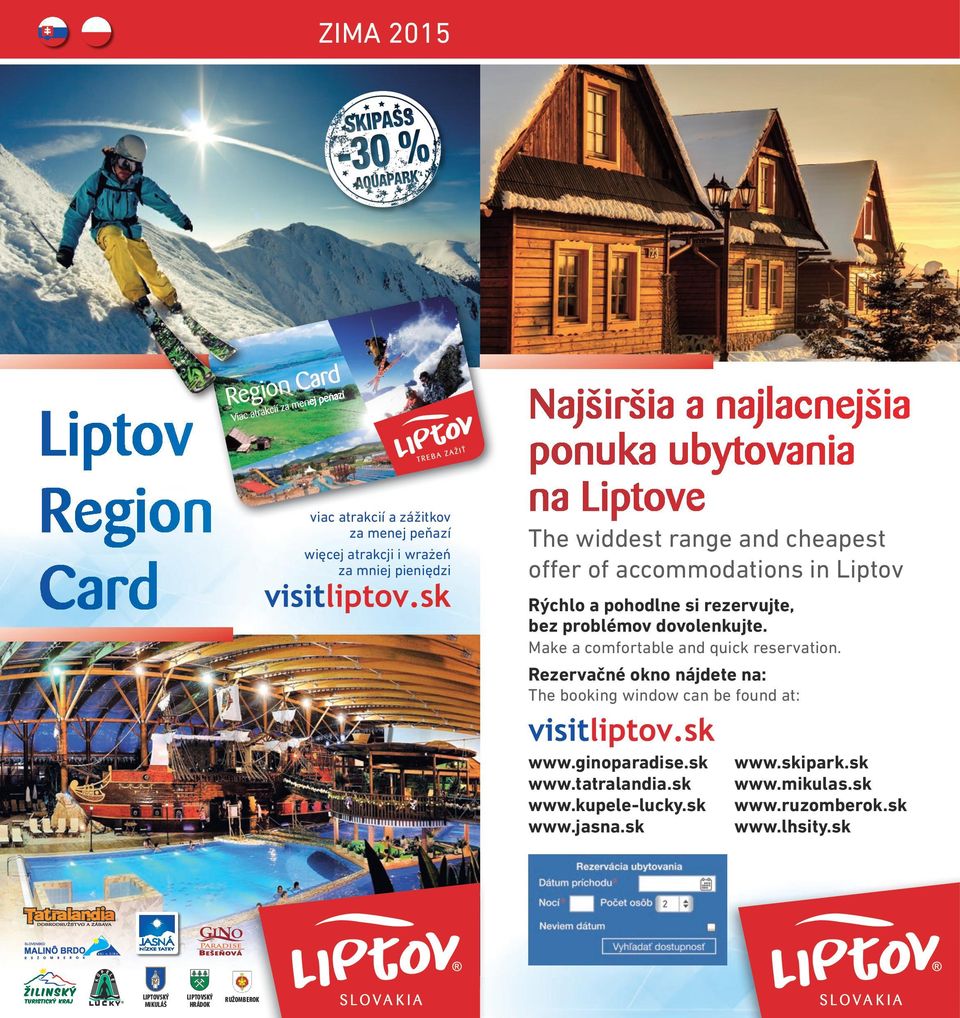 ubytovania na Liptove The widdest range and cheapest offer of accommodations in Liptov Rýchlo a pohodlne si rezervujte, bez problémov dovolenkujte.