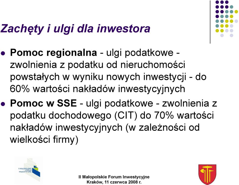 nakładów inwestycyjnych Pomoc w SSE - ulgi podatkowe - zwolnienia z podatku