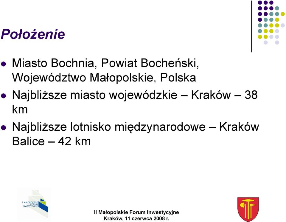 miasto wojewódzkie Kraków 38 km Najbliższe