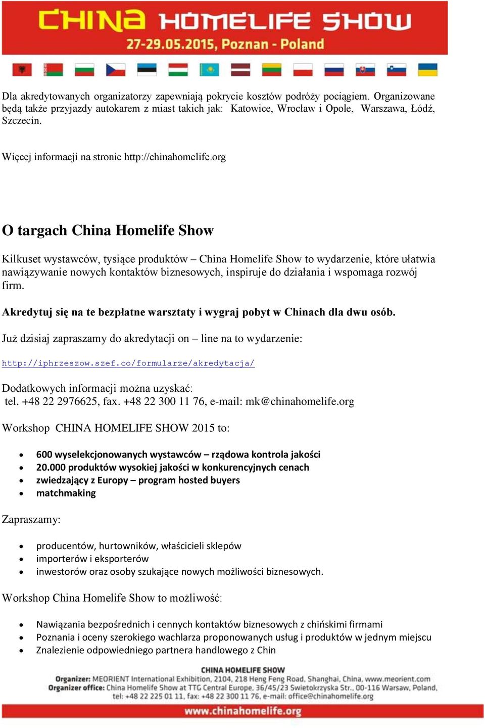 org O targach China Homelife Show Kilkuset wystawców, tysiące produktów China Homelife Show to wydarzenie, które ułatwia nawiązywanie nowych kontaktów biznesowych, inspiruje do działania i wspomaga