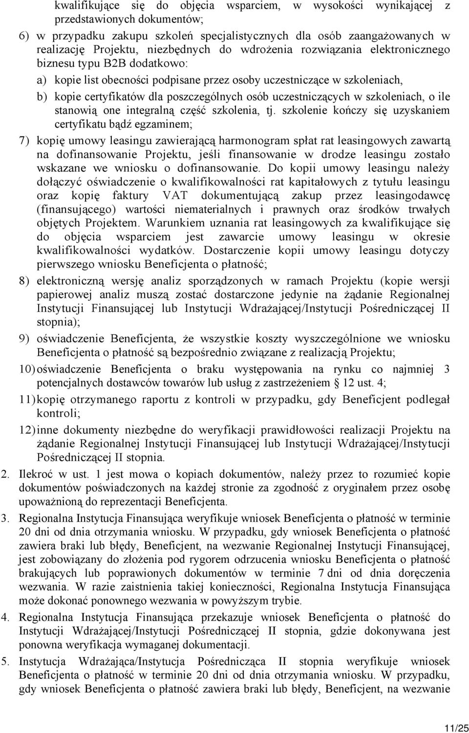 osób uczestniczących w szkoleniach, o ile stanowią one integralną część szkolenia, tj.