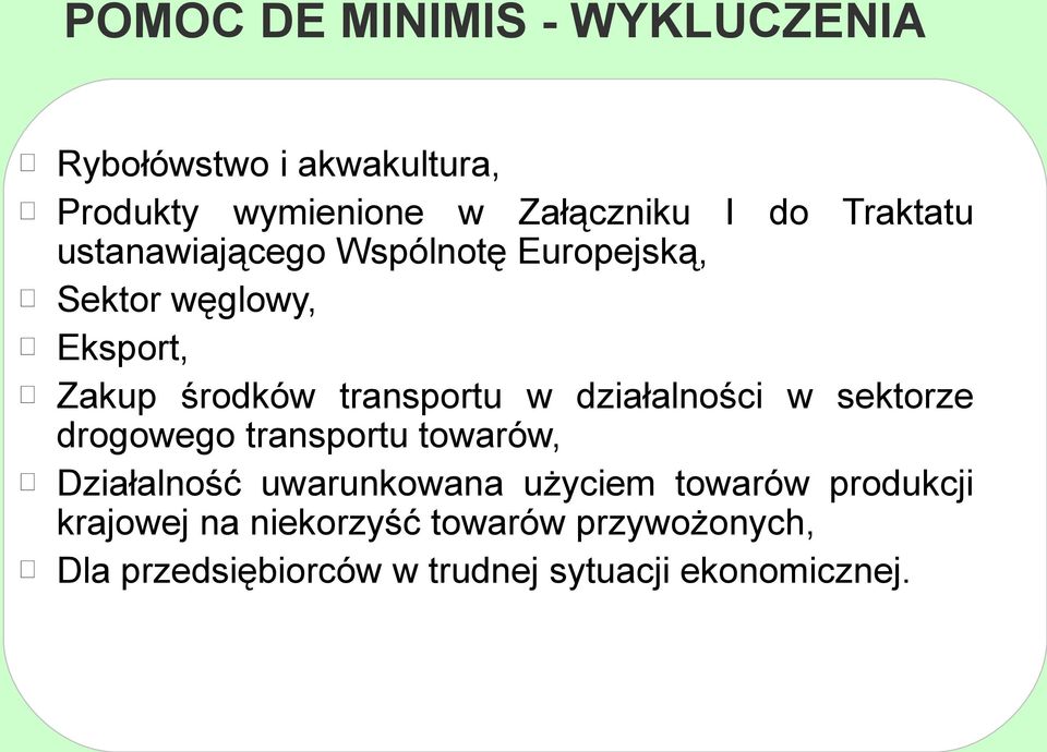 działalności w sektorze drogowego transportu towarów, Działalność uwarunkowana użyciem towarów