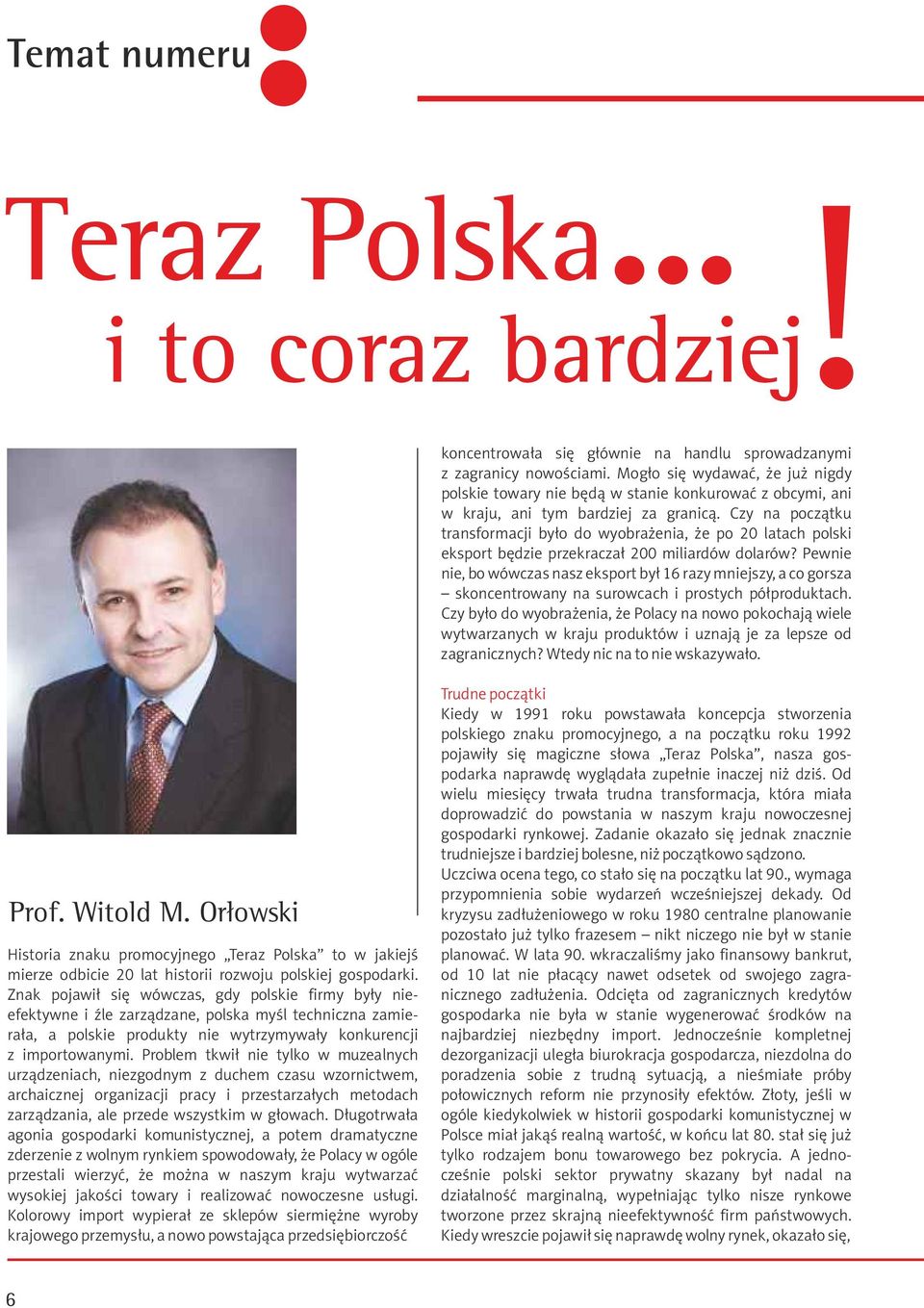 Czy na początku transformacji było do wyobrażenia, że po 20 latach polski eksport będzie przekraczał 200 miliardów dolarów?