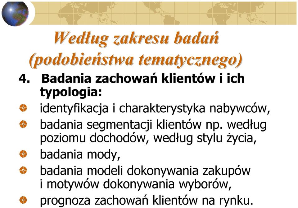 badania segmentacji klientów np.