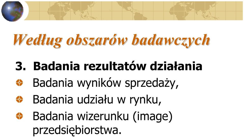 wyników sprzedaży, Badania udziału w