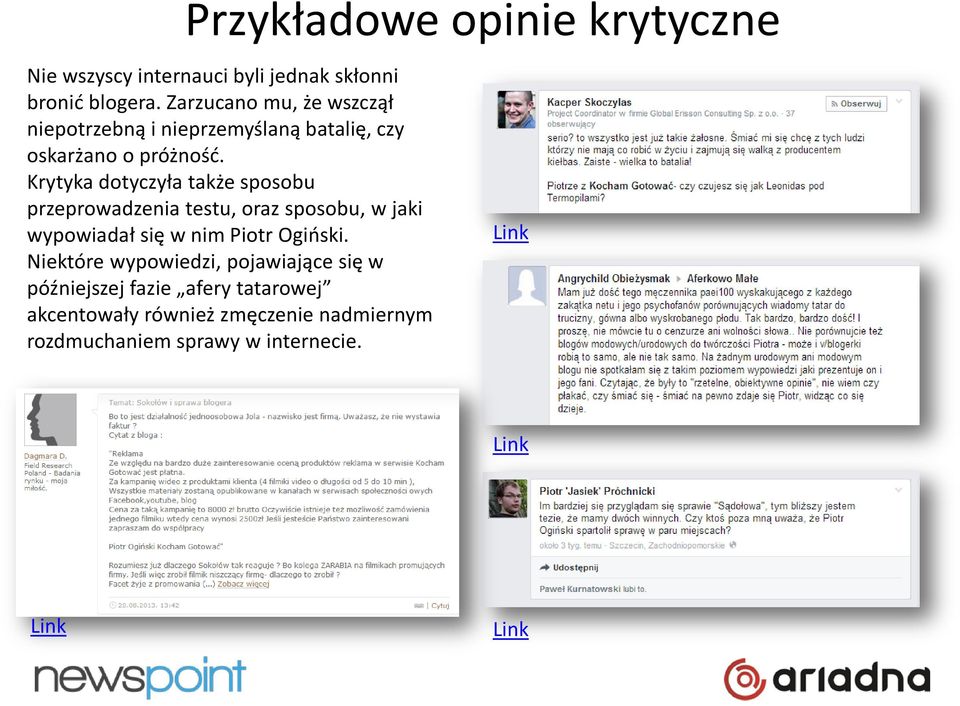 Krytyka dotyczyła także sposobu przeprowadzenia testu, oraz sposobu, w jaki wypowiadał się w nim Piotr