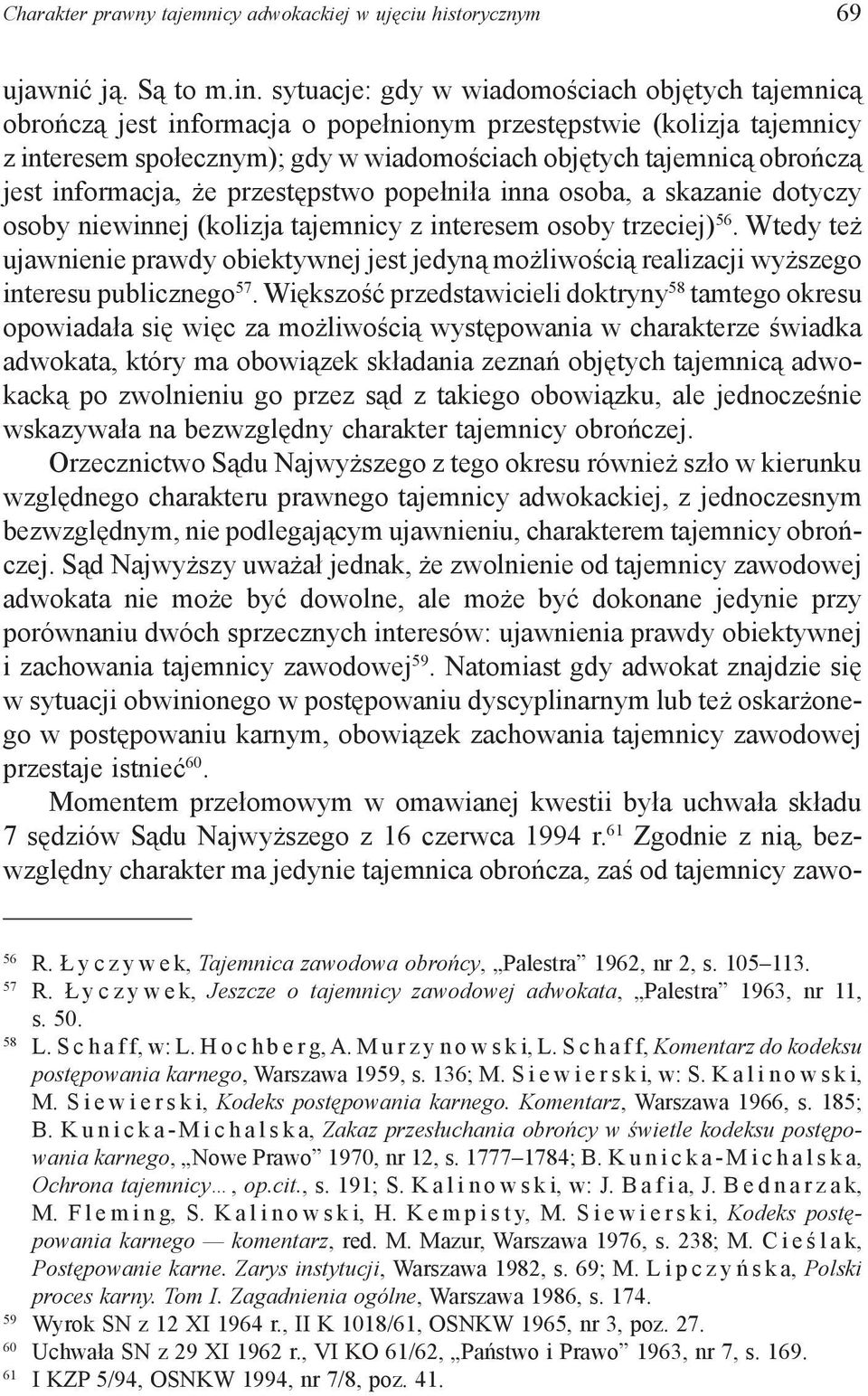 informacja, że przestępstwo popełniła inna osoba, a skazanie dotyczy osoby niewinnej (kolizja tajemnicy z interesem osoby trzeciej) 56.