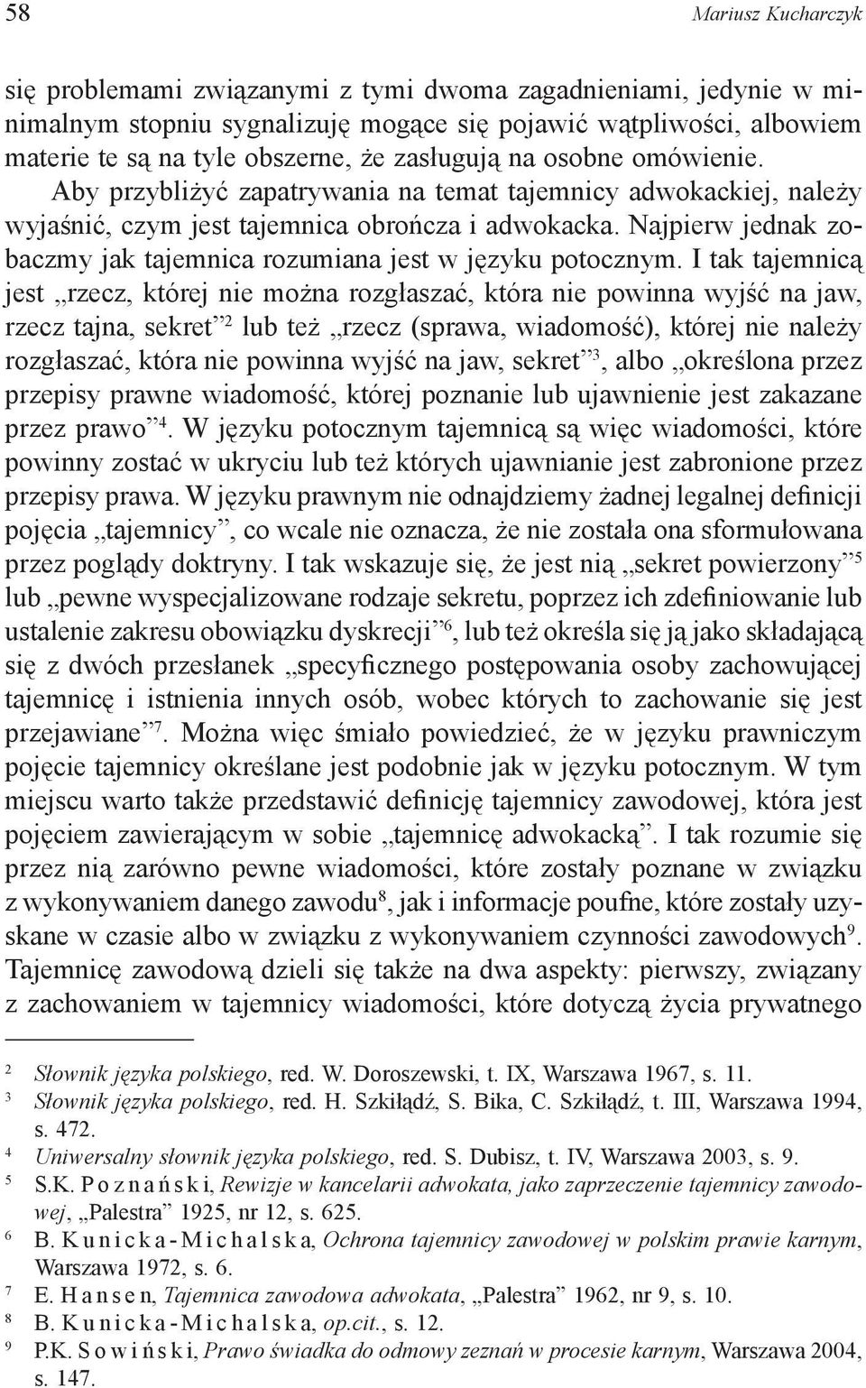 Najpierw jednak zobaczmy jak tajemnica rozumiana jest w języku potocznym.